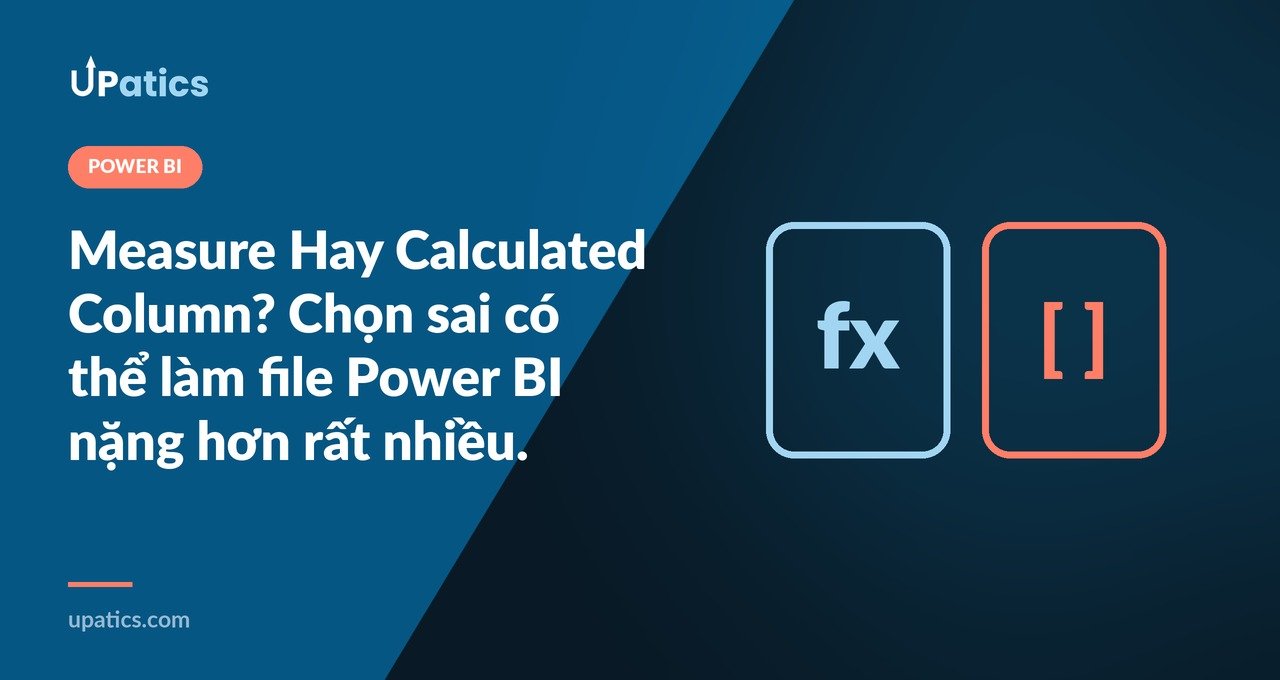 So sánh giữa measure và calculated column trong Power BI